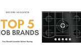 Top 5 : Kitchen Hob Brands in India