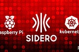 Build Kubernetes clusters using Sidero Metal & Talos Linux on Raspberry Pi