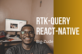 How To Post And Fetch Data Using RTK-Query In React-native