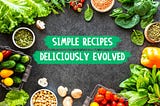 Simple Recipes, Deliciously Evolved