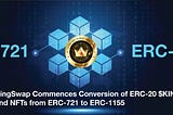 ڈی ایف آئی پروجیکٹ کنگ سویپ نے ERC-20 $ KING ٹوکن اور NFTs کی ERC-721 سے ERC-1155 پر تبادلہ خیال…