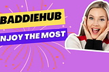 Unlock Joy and Entertainment with BaddieHub — Your Ultimate Video Destination