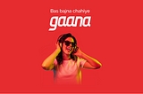 Case Study: Redesigning Gaana home screen for better music sharing and discoverability