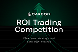 Announcing the Carbon ROI Trading Competition