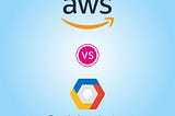 AWS VS Google Cloud 2021: Comparing the Two Cloud Giants?