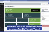 Rumble vs YouTube: How Do You Make Money on Rumble Through Videos?