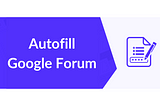 How to make Autofill bot for Google Form?