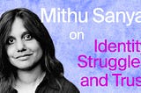 Mithu Sanyal on Identity Struggles and Trust