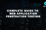 Complete Guide to Web Application Penetration Testing