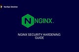 Nginx Security Hardening Guide