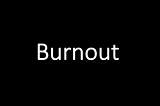 Burnout, the untold truth about being a startup founder