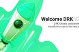 Welcome DRK V2 — DRK Chain’s outstanding transformation to the new era!