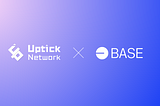 Uptick Interchain NFT Infrastructure Expands to Base