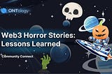 Web3 Horror Stories: Security Lessons Learned