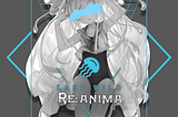 Reveal Re:Anima’s Backstory