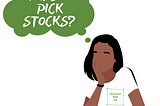 A Layman’s Guide to Investing: 4 Steps to Picking Stocks