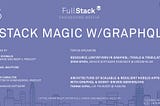 Stack Magic with GraphQL — FSE Meetup, Nov ‘18