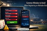 Common Mistakes to Avoid When Registering on Mahadev Book