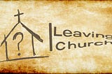 Leaving the church: it’s not over yet