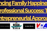 Balancing Family Happiness and Professional Success: The Entrepreneurial Approach