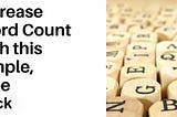 Increase word count with this free “hack”