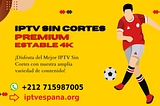 Canales IPTV en España sin cortes