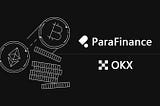 ParaFinance and OKX join forces: opening a new era of Web3 finance