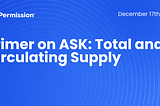 Primer on ASK: Total and Circulating Supply