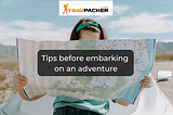 Tips before embarking on an adventure