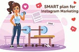 Create a SMART plan for Instagram