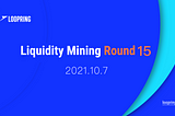 Loopring L2 Liquidity Mining: Round 15