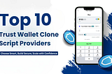 Top 10 Trust Wallet Clone Script Developers 2026