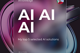 My top 5 only selected AI tools saving time and boosting efficiency