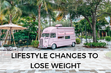 5 Sustainable Lifestyle Changes to Lose Weight That Actually Work