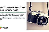 Virtual Photographer For Your Shopify Store