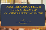 Real Talk About ERGs: When Leadership Considers Pressing Pause