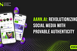 AANN.ai: Revolutionizing Social Media with Provable Authenticity