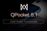 New Version of QPocket Adds Cold Wallet Functionality, Old Mobile Phone Now Becomes Invincible…