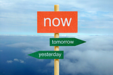 ‘Now’ is the Moment!