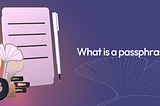 What is a passphrase and how to use it ?