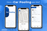 Want best app development company for your Car Pooling App idea?