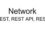 Network 1.REST, REST API, RESTful — REST