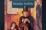 A young Dickens at his most Dickens. On his Nicholas Nickleby.