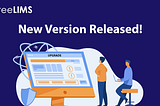 FREELIMS’ Latest Version Offers a Comprehensive Suite of Features to Digitally Transform Labs and…