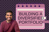 Building A Diversified Investment