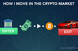 How I Move in the Crypto Market