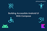 Building Accessible Android UIs with Jetpack Compose