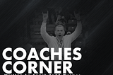 Coaches Corner (Todd Weimer)