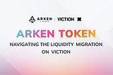Arken Token: Navigating the Next Chapter in Liquidity Migration on Viction