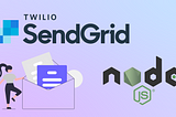 Send emails with Node.js using SendGrid